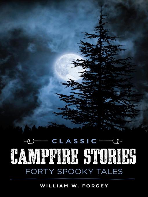 Title details for Classic Campfire Stories by D. W. D. Forgey - Wait list
